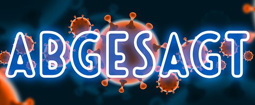 Abgesagt wegen Corona